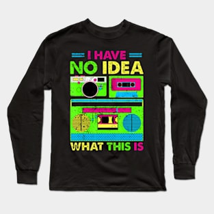 I Have No Idea What This Is Kid 70s 80s 90s Outfit Long Sleeve T-Shirt